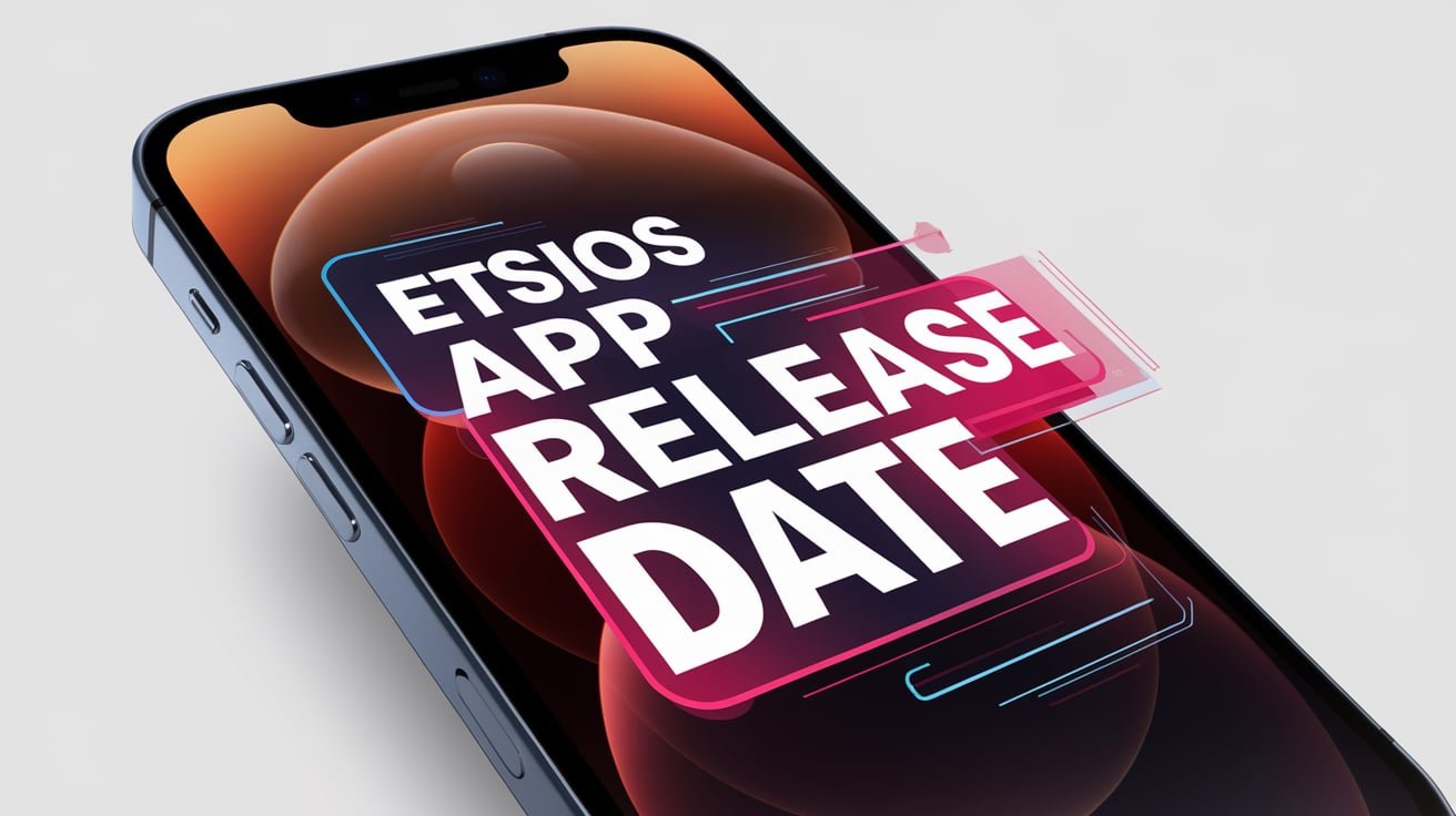 ETSiosApp Release Date